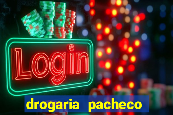 drogaria pacheco vila nova